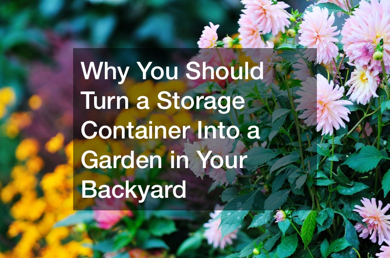 Why You Should Turn a Storage Container Into a Garden in Your Backyard