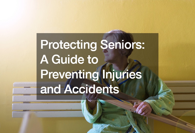 Protecting Seniors: A Guide to Preventing Injuries and Accidents