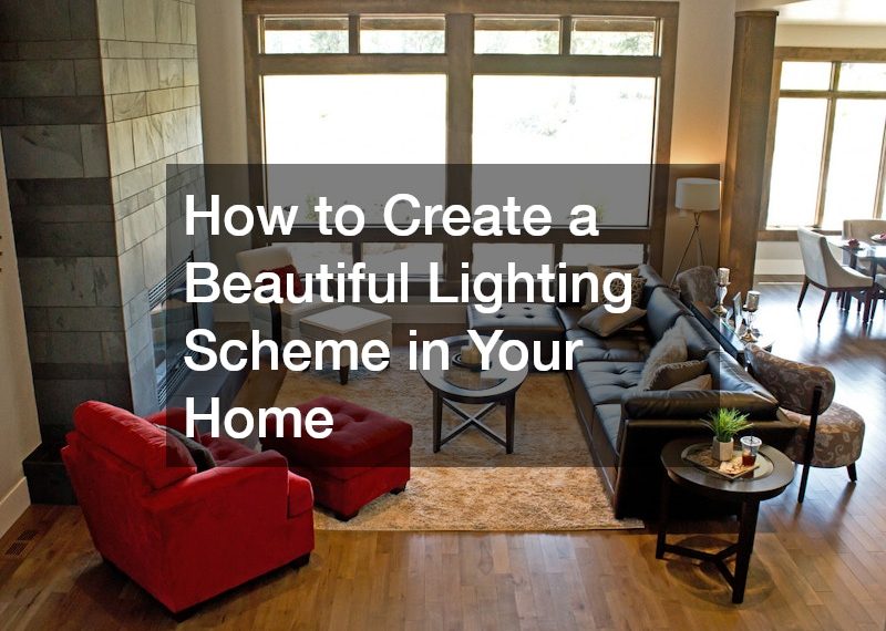 How to Create a Beautiful Lighting Scheme in Your Home