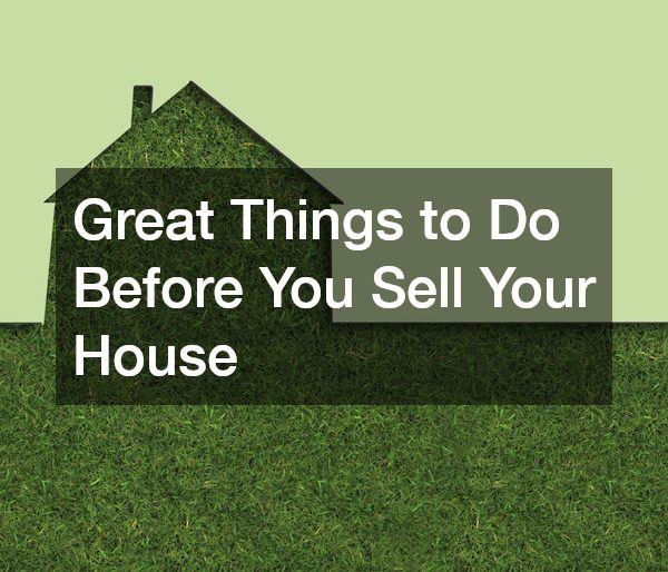 Great Things to Do Before You Sell Your House