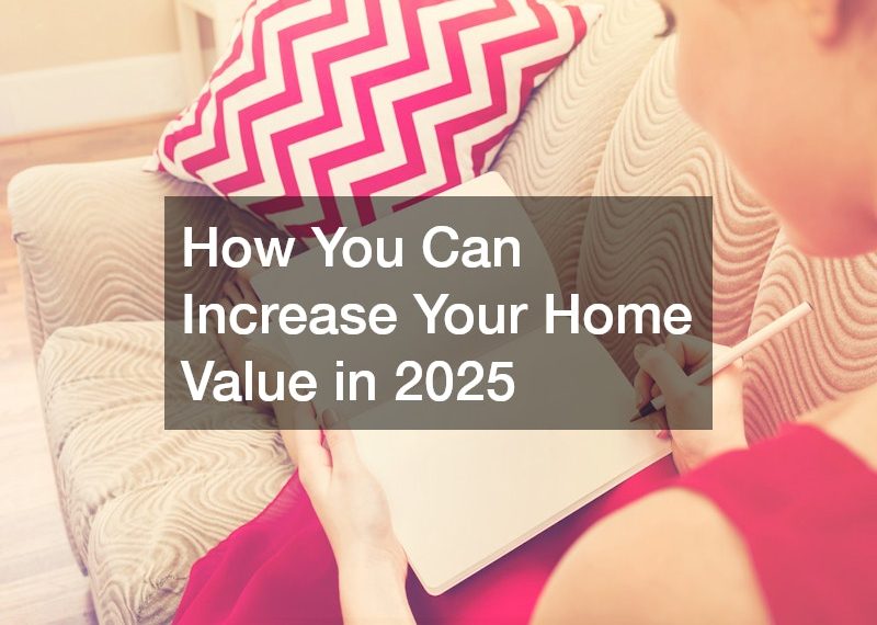 How You Can Increase Your Home Value in 2025